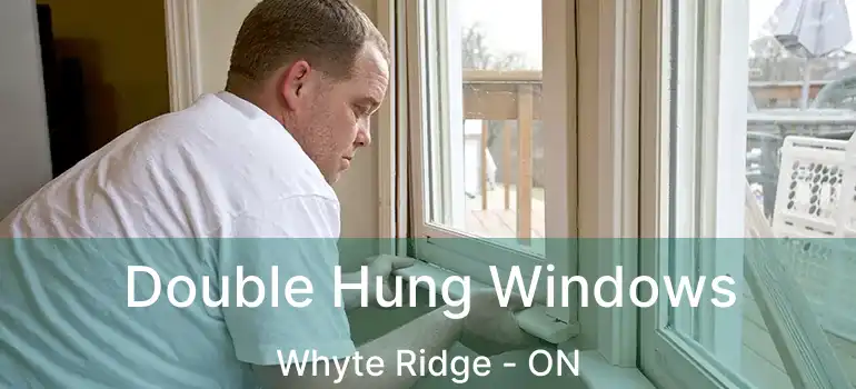  Double Hung Windows Whyte Ridge - ON