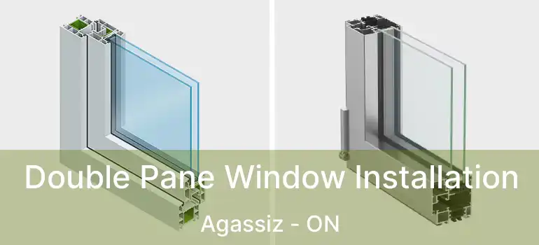  Double Pane Window Installation Agassiz - ON