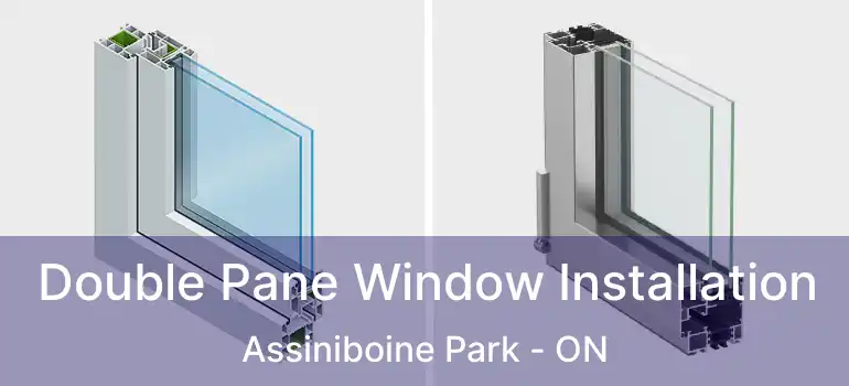  Double Pane Window Installation Assiniboine Park - ON