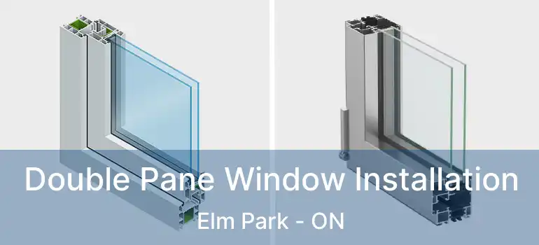  Double Pane Window Installation Elm Park - ON