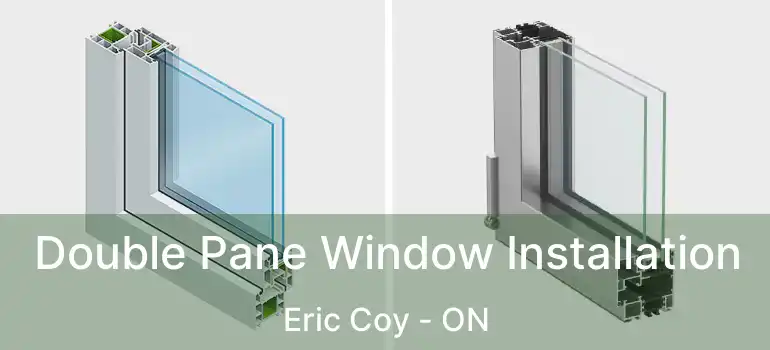  Double Pane Window Installation Eric Coy - ON