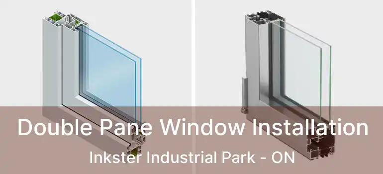  Double Pane Window Installation Inkster Industrial Park - ON