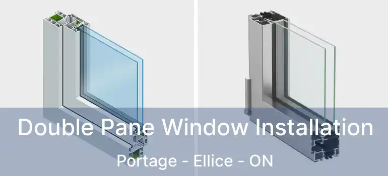  Double Pane Window Installation Portage - Ellice - ON
