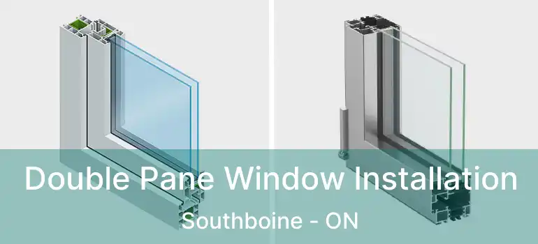  Double Pane Window Installation Southboine - ON