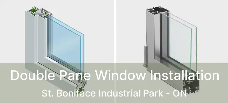  Double Pane Window Installation St. Boniface Industrial Park - ON