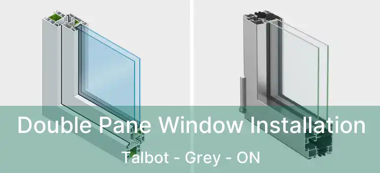  Double Pane Window Installation Talbot - Grey - ON