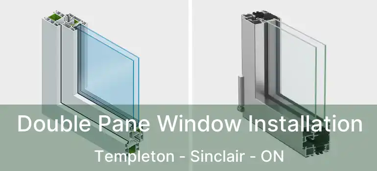  Double Pane Window Installation Templeton - Sinclair - ON