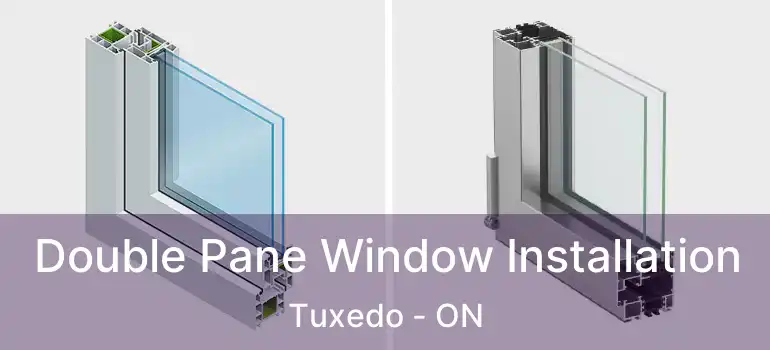  Double Pane Window Installation Tuxedo - ON