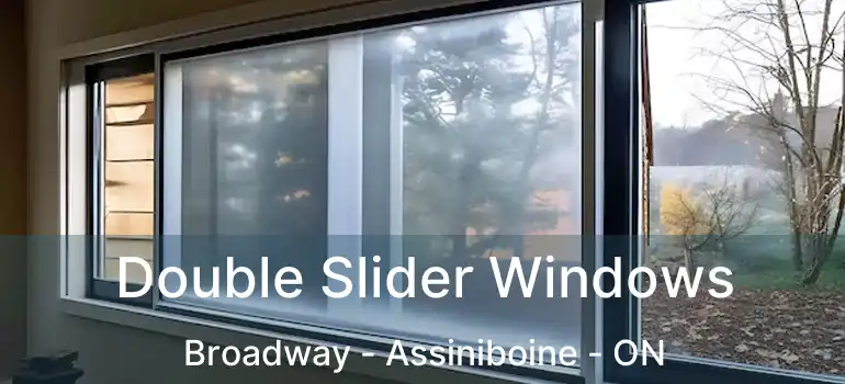  Double Slider Windows Broadway - Assiniboine - ON