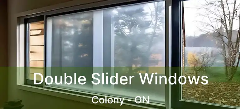  Double Slider Windows Colony - ON