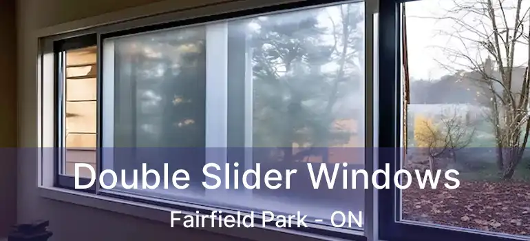  Double Slider Windows Fairfield Park - ON