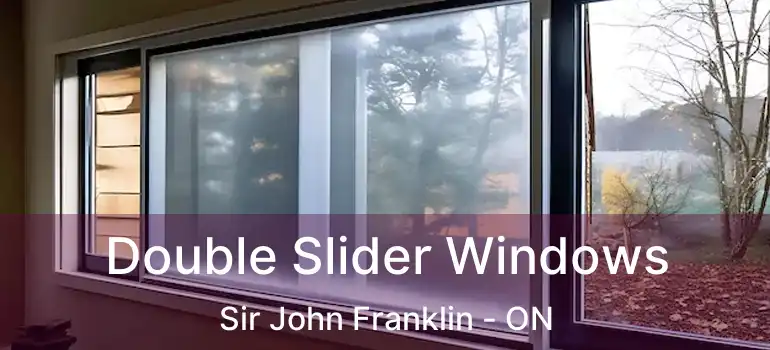  Double Slider Windows Sir John Franklin - ON