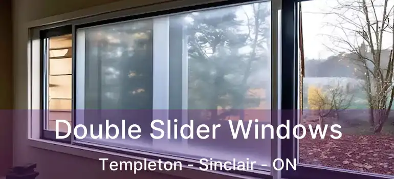  Double Slider Windows Templeton - Sinclair - ON