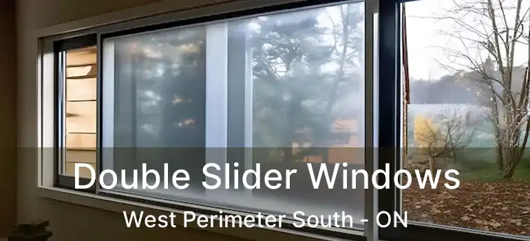  Double Slider Windows West Perimeter South - ON