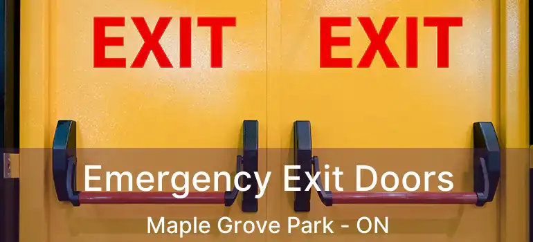  Emergency Exit Doors Maple Grove Park - ON