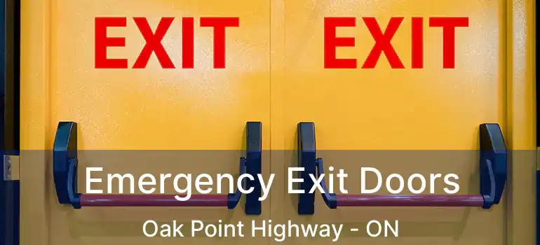  Emergency Exit Doors Oak Point Highway - ON