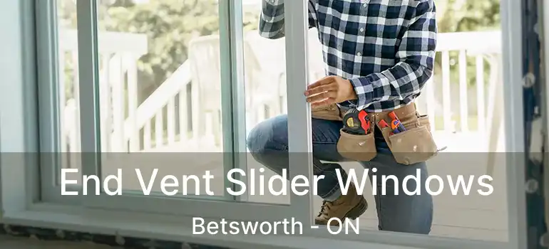  End Vent Slider Windows Betsworth - ON