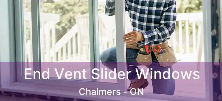  End Vent Slider Windows Chalmers - ON