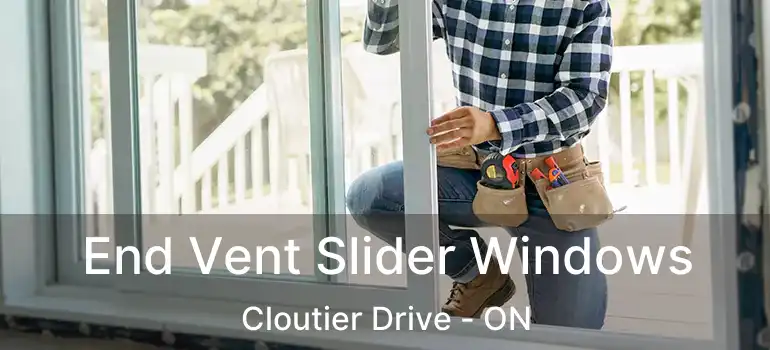  End Vent Slider Windows Cloutier Drive - ON