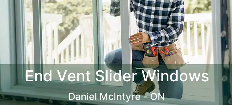  End Vent Slider Windows Daniel McIntyre - ON
