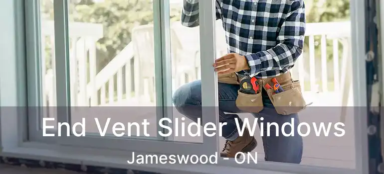  End Vent Slider Windows Jameswood - ON