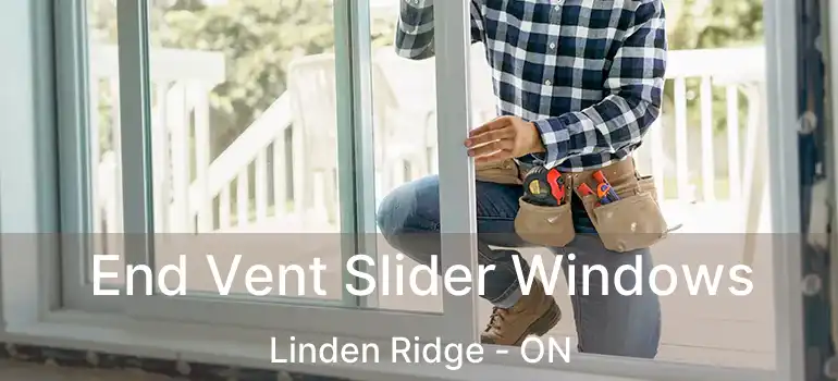  End Vent Slider Windows Linden Ridge - ON