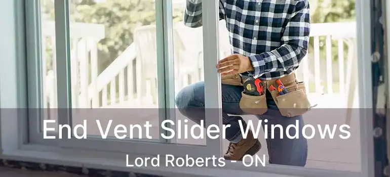  End Vent Slider Windows Lord Roberts - ON
