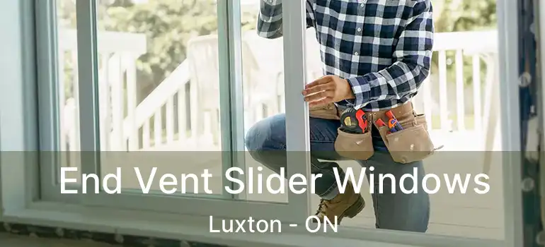  End Vent Slider Windows Luxton - ON