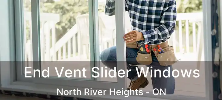  End Vent Slider Windows North River Heights - ON