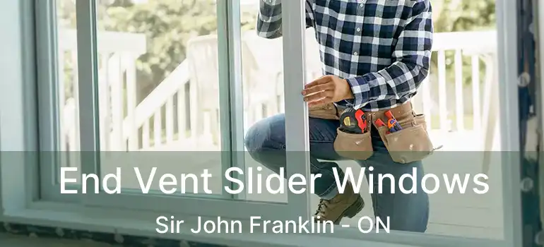  End Vent Slider Windows Sir John Franklin - ON