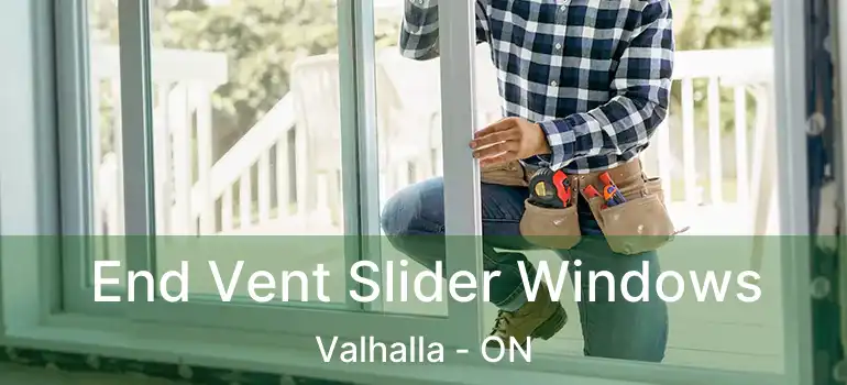  End Vent Slider Windows Valhalla - ON