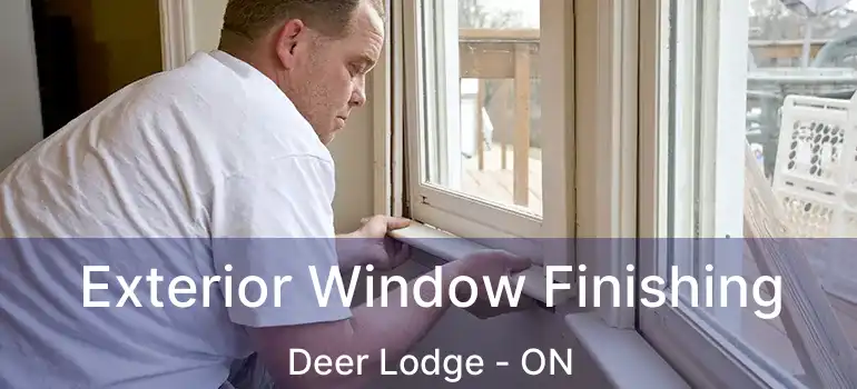 Exterior Window Finishing Deer Lodge - ON