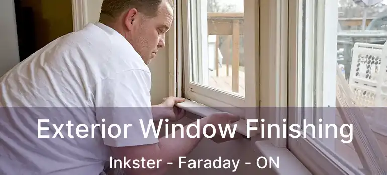  Exterior Window Finishing Inkster - Faraday - ON
