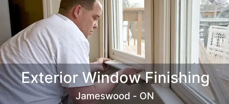  Exterior Window Finishing Jameswood - ON