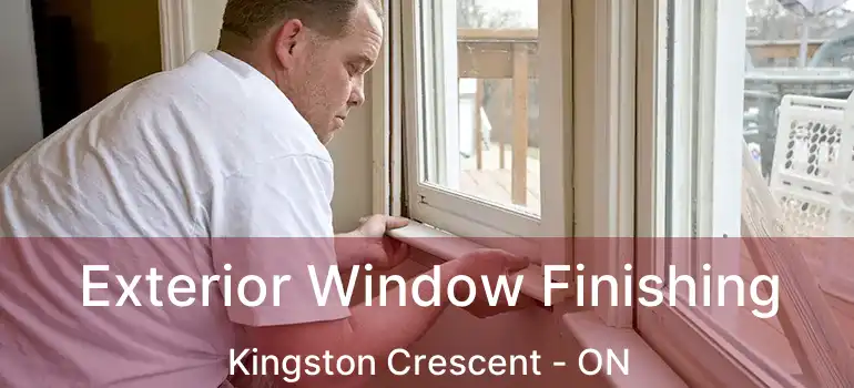  Exterior Window Finishing Kingston Crescent - ON