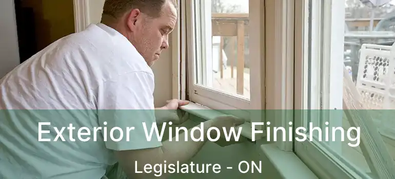  Exterior Window Finishing Legislature - ON