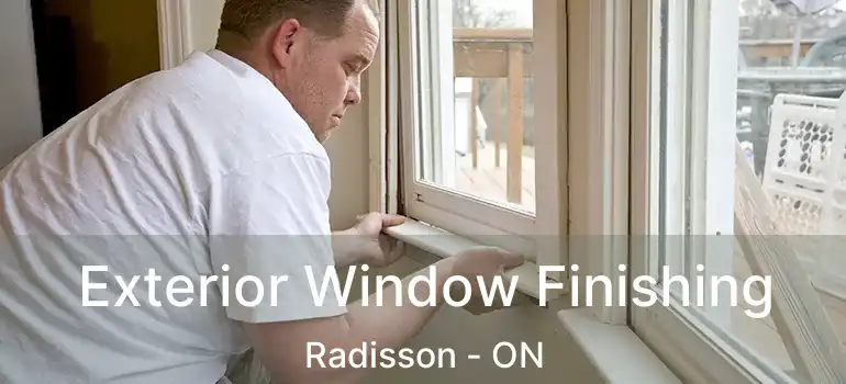  Exterior Window Finishing Radisson - ON