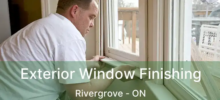  Exterior Window Finishing Rivergrove - ON
