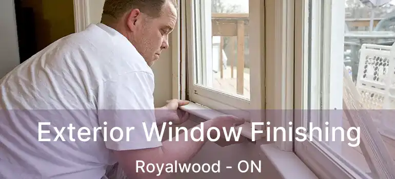  Exterior Window Finishing Royalwood - ON
