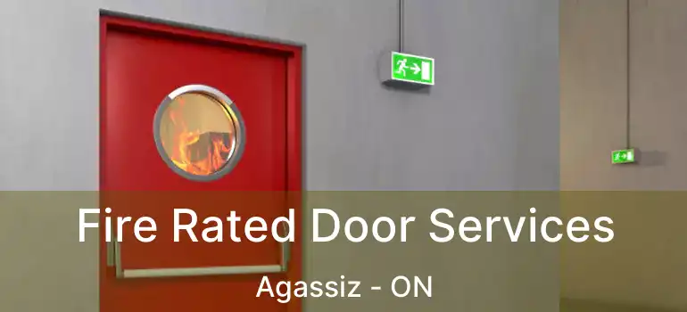  Fire Rated Door Services Agassiz - ON