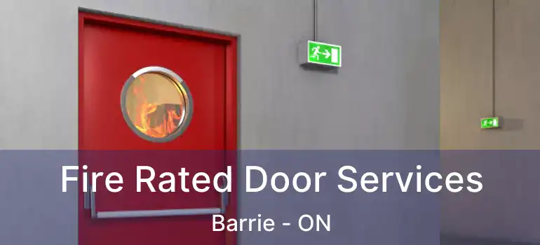  Fire Rated Door Services Barrie - ON