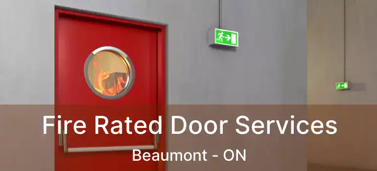  Fire Rated Door Services Beaumont - ON