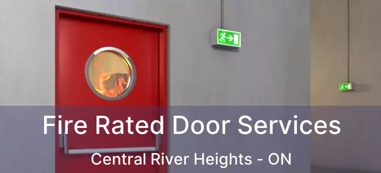  Fire Rated Door Services Central River Heights - ON