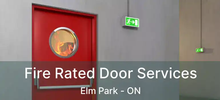  Fire Rated Door Services Elm Park - ON