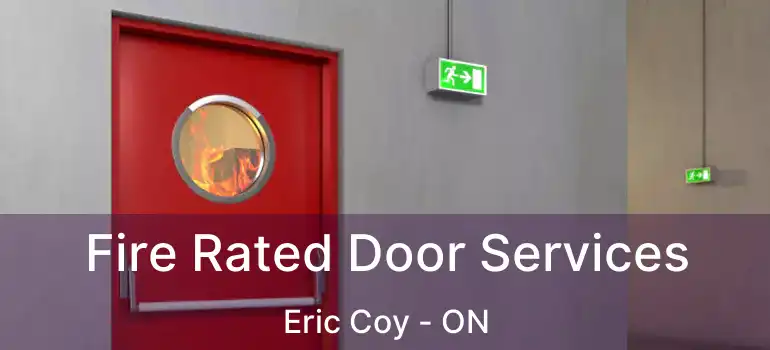  Fire Rated Door Services Eric Coy - ON