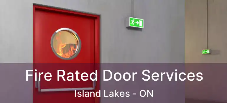  Fire Rated Door Services Island Lakes - ON