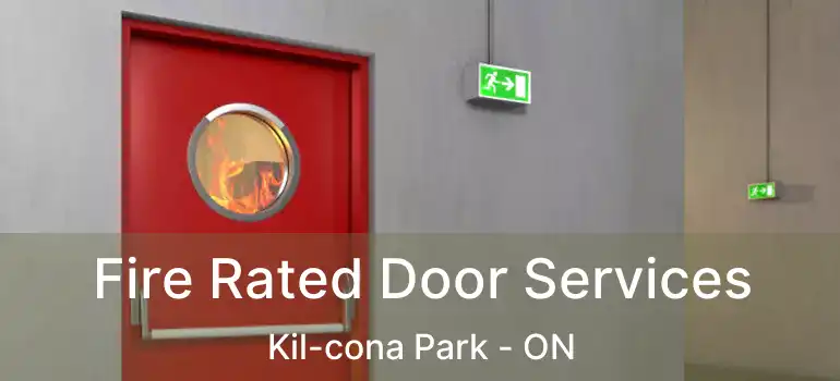  Fire Rated Door Services Kil-cona Park - ON