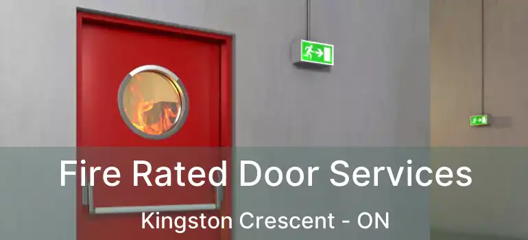  Fire Rated Door Services Kingston Crescent - ON