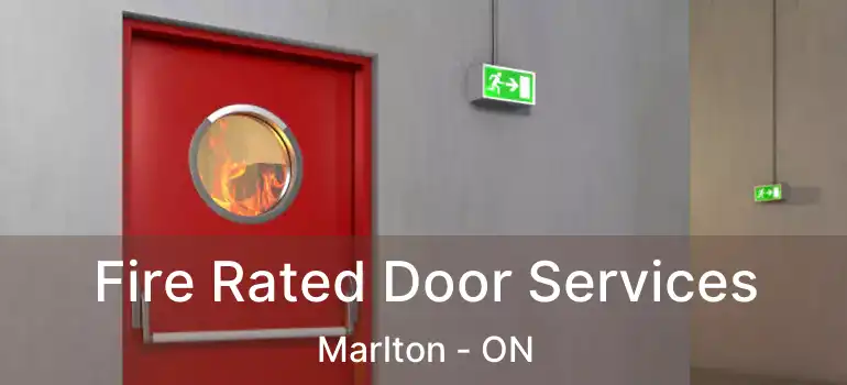  Fire Rated Door Services Marlton - ON