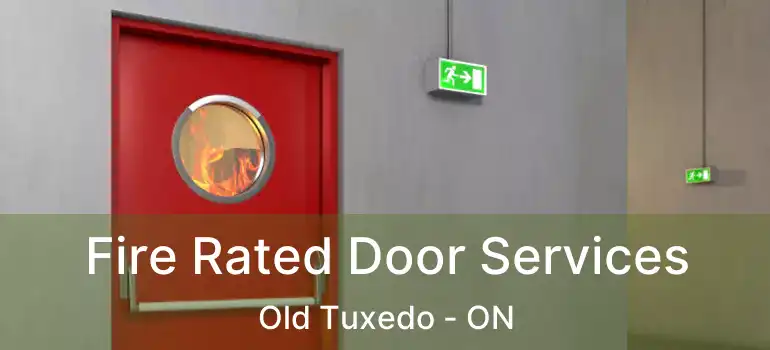  Fire Rated Door Services Old Tuxedo - ON